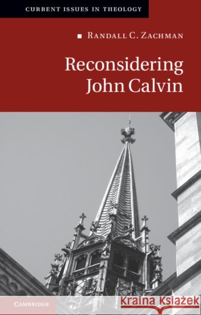 Reconsidering John Calvin Randall C Zachman 9781107601772 0