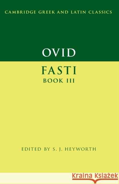 Ovid: Fasti Book 3 S. J. Heyworth 9781107602465 Cambridge University Press