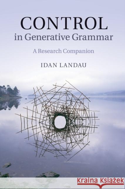 Control in Generative Grammar: A Research Companion Idan Landau 9781107602687