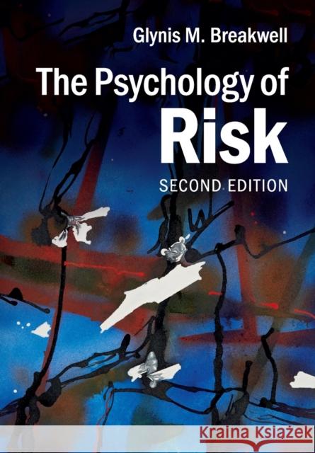 The Psychology of Risk Glynis M Breakwell 9781107602700