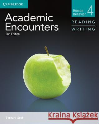 Academic Encounters Level 4 Student's Book Reading and Writing: Human Behavior Bernard Seal 9781107602977