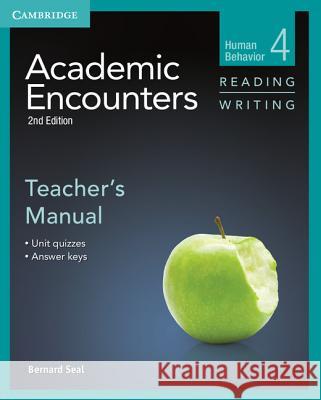 Academic Encounters Level 4 Teacher's Manual Reading and Writing: Human Behavior Seal, Bernard 9781107603004