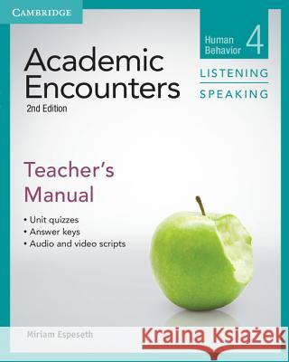 Academic Encounters Level 4 Teacher's Manual Listening and Speaking: Human Behavior Espeseth, Miriam 9781107603011