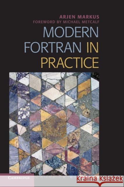 Modern Fortran in Practice Arjen Markus 9781107603479 Cambridge University Press