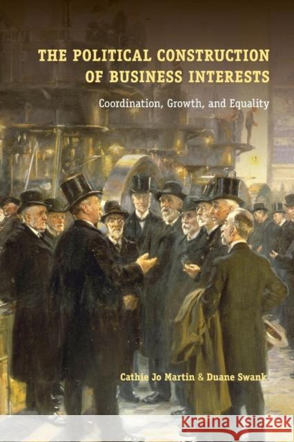 The Political Construction of Business Interests Martin, Cathie Jo 9781107603646 0