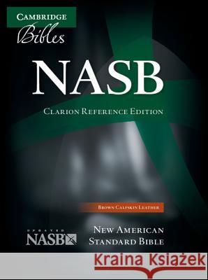 NASB Clarion Reference Bible, Brown Calfskin Leather, NS485:X  9781107604131 Cambridge Bibles