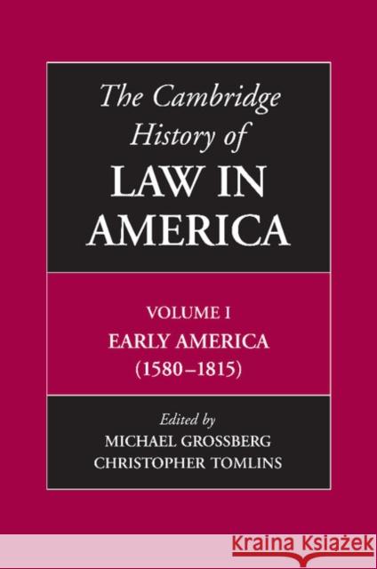 The Cambridge History of Law in America, Volume I: Early America (1580-1815) Grossberg, Michael 9781107605053 0