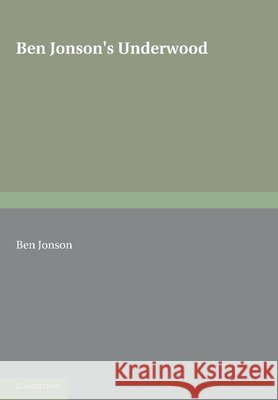 Ben Jonson's Underwoods Ben Jonson 9781107605077