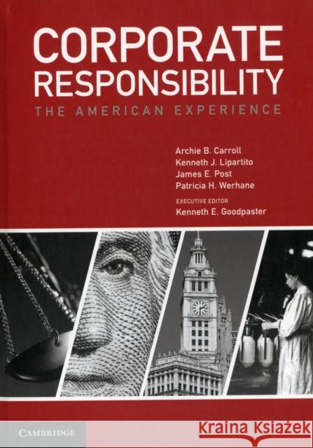 Corporate Responsibility: The American Experience Carroll, Archie B. 9781107605251