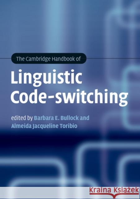 The Cambridge Handbook of Linguistic Code-Switching Bullock, Barbara E. 9781107605411