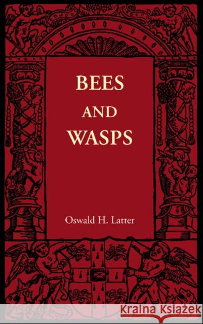 Bees and Wasps Oswald H. Latter 9781107605749 Cambridge University Press