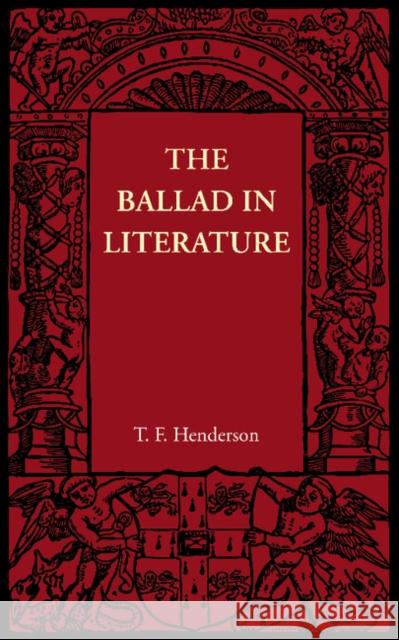The Ballad in Literature T. F. Henderson 9781107605770 Cambridge University Press