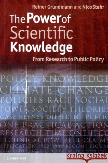 The Power of Scientific Knowledge: From Research to Public Policy Grundmann, Reiner 9781107606722