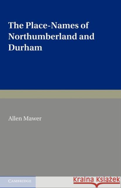 The Place-Names of Northumberland and Durham Allen Mawer   9781107608344