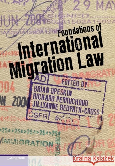 Foundations of International Migration Law Brian Opeskin 9781107608368