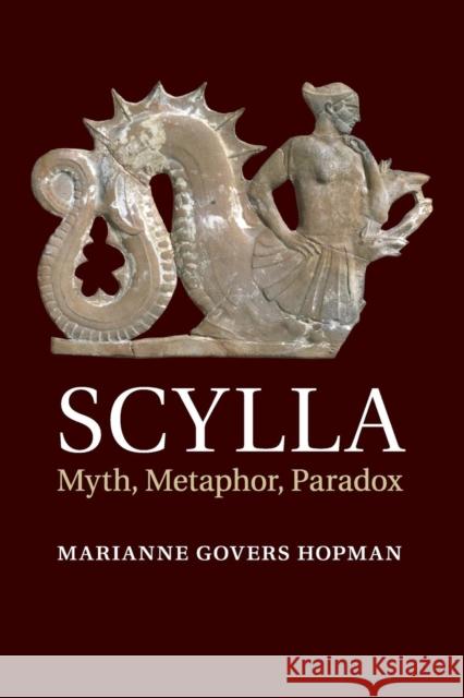 Scylla: Myth, Metaphor, Paradox Hopman, Marianne Govers 9781107608511