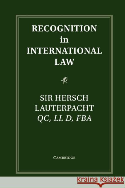 Recognition in International Law Hersch Lauterpacht James Crawford 9781107609433 Cambridge University Press