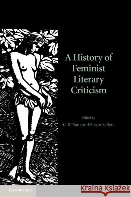 A History of Feminist Literary Criticism Gill Plain Susan Sellers  9781107609471