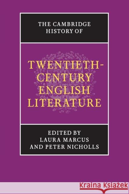 The Cambridge History of Twentieth-Century English Literature Laura Marcus Peter Nicholls  9781107609488