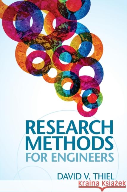 Research Methods for Engineers David V Thiel 9781107610194 CAMBRIDGE UNIVERSITY PRESS