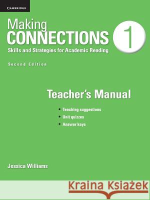 Making Connections Level 1 Teacher's Manual: Skills and Strategies for Academic Reading Williams, Jessica 9781107610231 Cambridge University Press