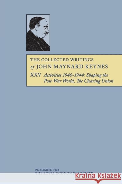 The Collected Writings of John Maynard Keynes John Maynard Keynes Elizabeth Johnson Donald E. Moggridge 9781107610460 Cambridge University Press