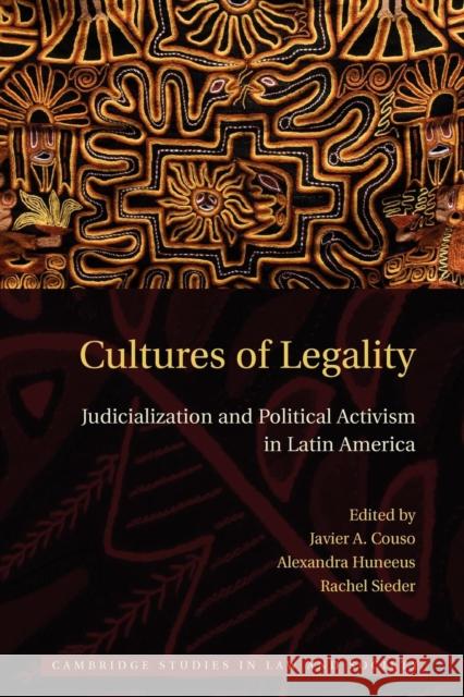 Cultures of Legality: Judicialization and Political Activism in Latin America Couso, Javier 9781107610477 Cambridge University Press