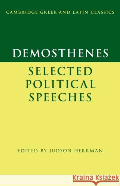 Demosthenes: Selected Political Speeches Judson Herrman 9781107610842