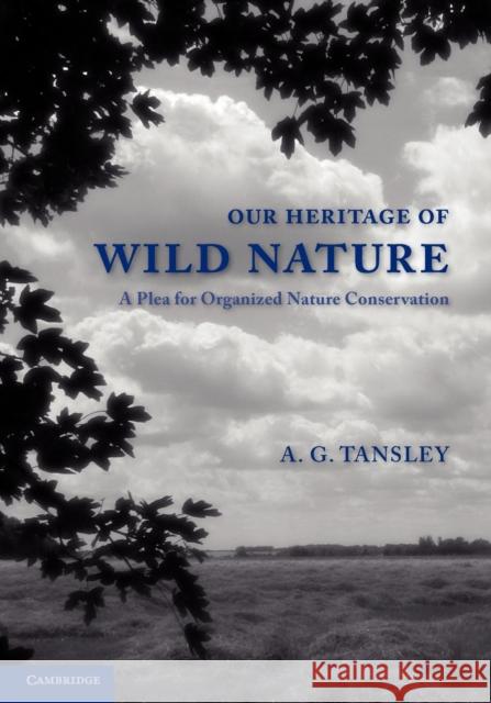 Our Heritage of Wild Nature Arthur George Tansley A. G. Tansley 9781107610927