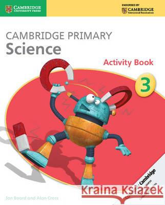 Cambridge Primary Science Activity Book 3 Board Jon Cross Alan 9781107611450 Cambridge University Press