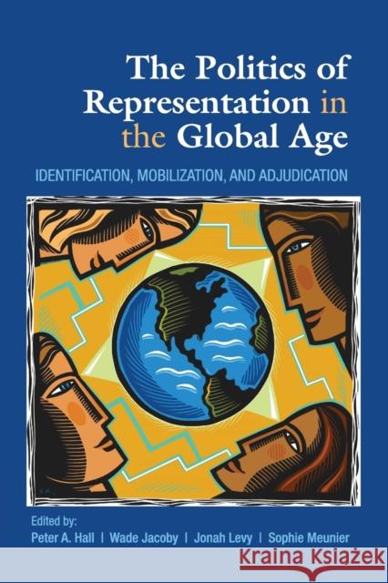 The Politics of Representation in the Global Age: Identification, Mobilization, and Adjudication Hall, Peter A. 9781107611894 Cambridge University Press