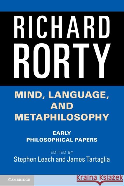 Mind, Language, and Metaphilosophy: Early Philosophical Papers Rorty, Richard 9781107612297