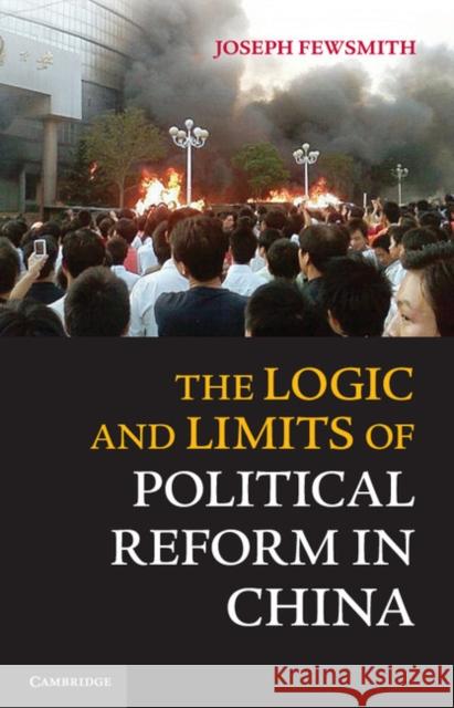 The Logic and Limits of Political Reform in China Joseph Fewsmith 9781107612549 0