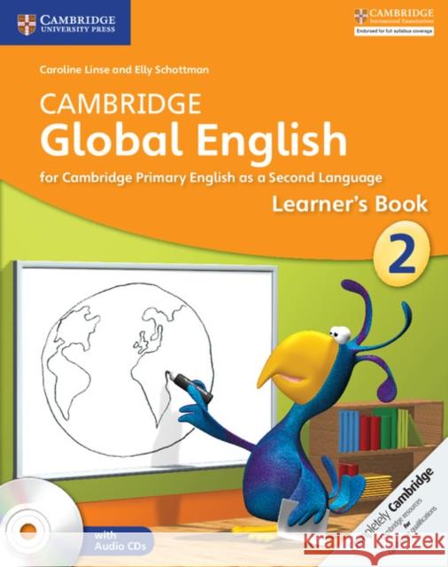 Cambridge Global English Stage 2 Stage 2 Learner's Book with Audio CD: for Cambridge Primary English as a Second Language Elly Schottman 9781107613805