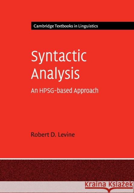 Syntactic Analysis: An Hpsg-Based Approach Levine, Robert D. 9781107614123 Cambridge University Press