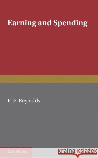 Earning and Spending E. E. Reynolds 9781107614154 Cambridge University Press