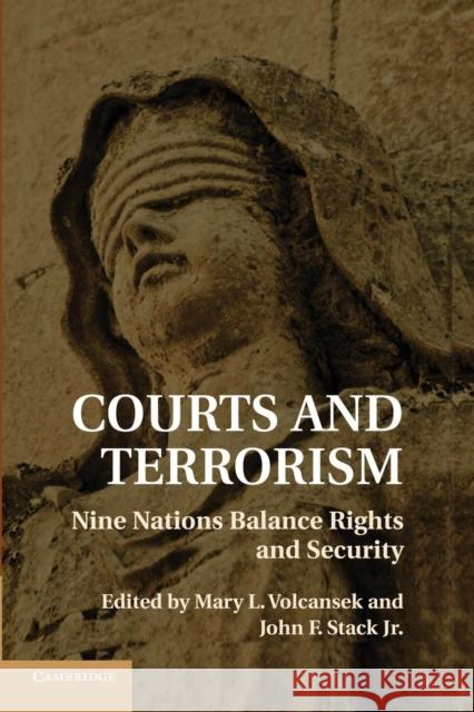 Courts and Terrorism: Nine Nations Balance Rights and Security Volcansek, Mary L. 9781107614314 Cambridge University Press