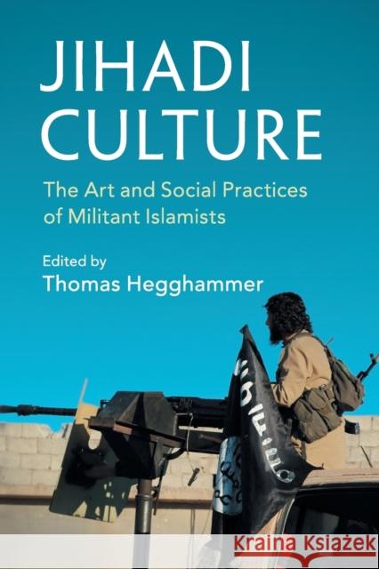 Jihadi Culture Hegghammer, Thomas 9781107614567 Cambridge University Press