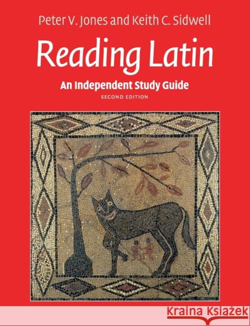 An Independent Study Guide to Reading Latin Peter Jones Keith Sidwell 9781107615601
