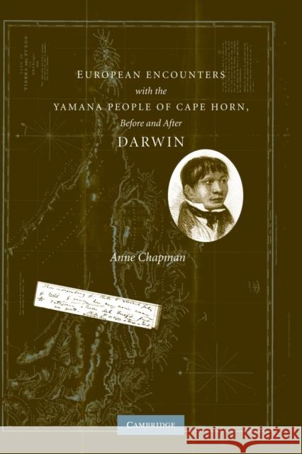 European Encounters with the Yamana People of Cape Horn, Before and After Darwin Chapman, Anne 9781107617025
