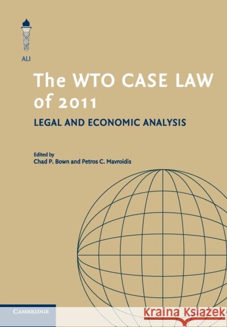 The Wto Case Law of 2011 Bown, Chad P. 9781107617223