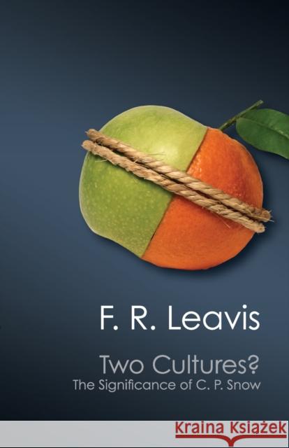 Two Cultures?: The Significance of C. P. Snow Leavis, F. R. 9781107617353