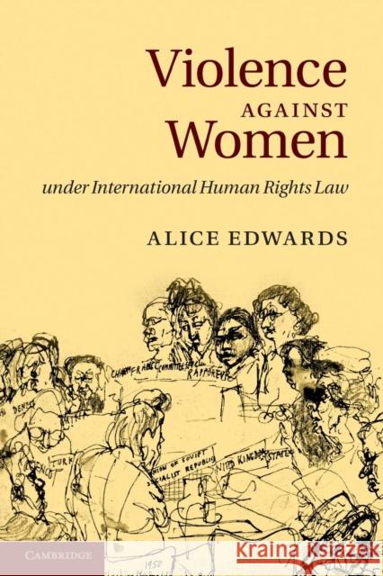 Violence Against Women Under International Human Rights Law Edwards, Alice 9781107617445 Cambridge University Press