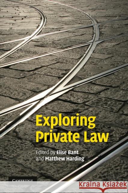 Exploring Private Law Elise Bant Matthew Harding 9781107617469 Cambridge University Press