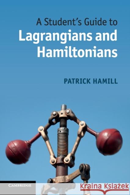A Student's Guide to Lagrangians and Hamiltonians Patrick Hamill 9781107617520 0