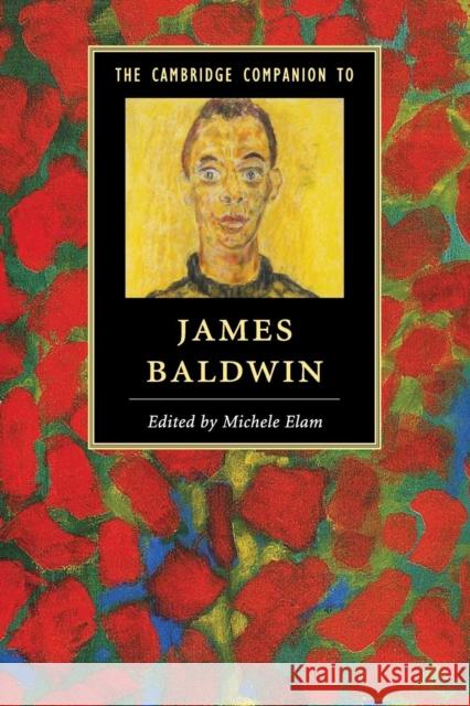 The Cambridge Companion to James Baldwin Michele Elam 9781107618183 Cambridge University Press