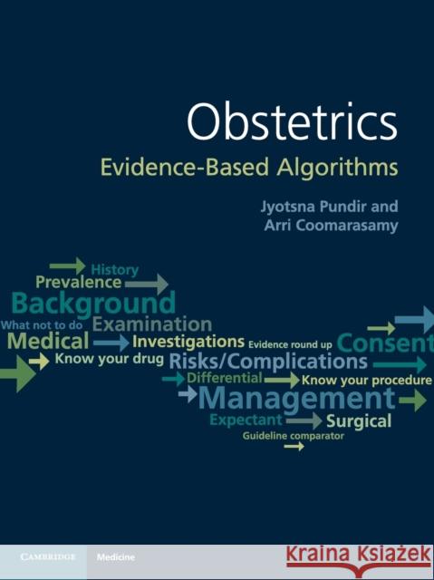 Obstetrics: Evidence-Based Algorithms Jyotsna Pundir 9781107618930