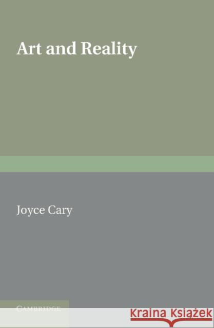 Art and Reality Joyce Cary 9781107619371 Cambridge University Press