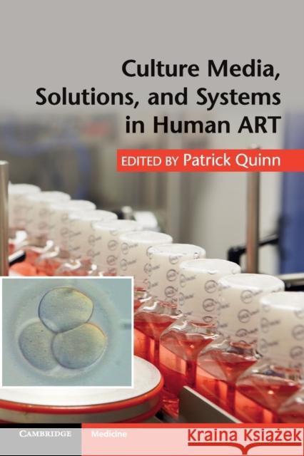 Culture Media, Solutions, and Systems in Human Art Quinn, Patrick 9781107619531