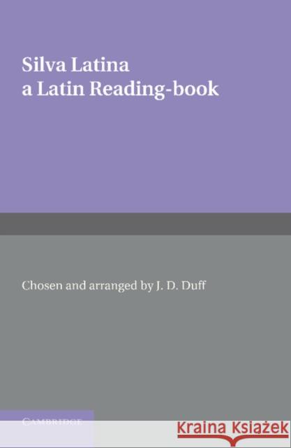 Silva Latina: A Latin Reading Book Duff, J. D. 9781107619999 